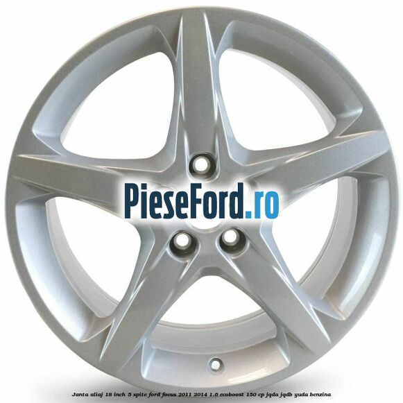 Janta aliaj 18 inch, 5 spite Ford Focus 2011-2014 1.6 EcoBoost 150 cp JQDA, JQDB, YUDA benzina