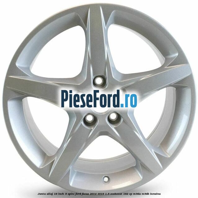 Janta aliaj 18 inch, 5 spite Ford Focus 2014-2018 1.5 EcoBoost 182 cp M9DA, M9DB benzina