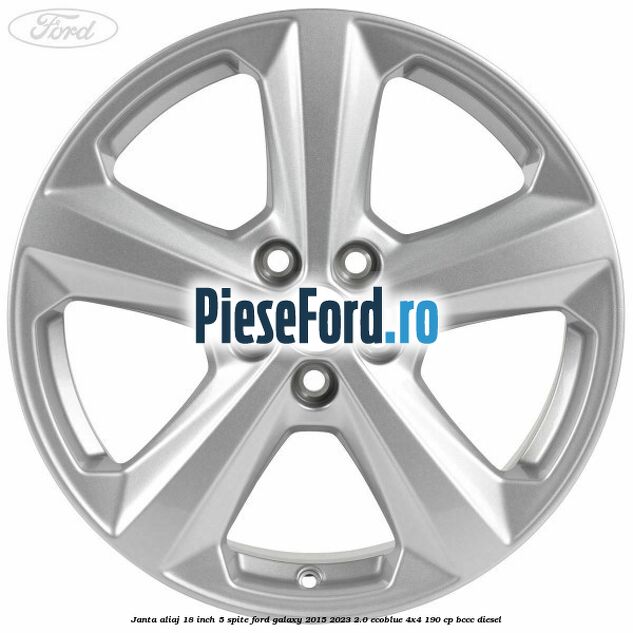 Janta aliaj 18 inch, 5 spite Ford Galaxy 2015-2023 2.0 EcoBlue 4x4 190 cp BCCC diesel