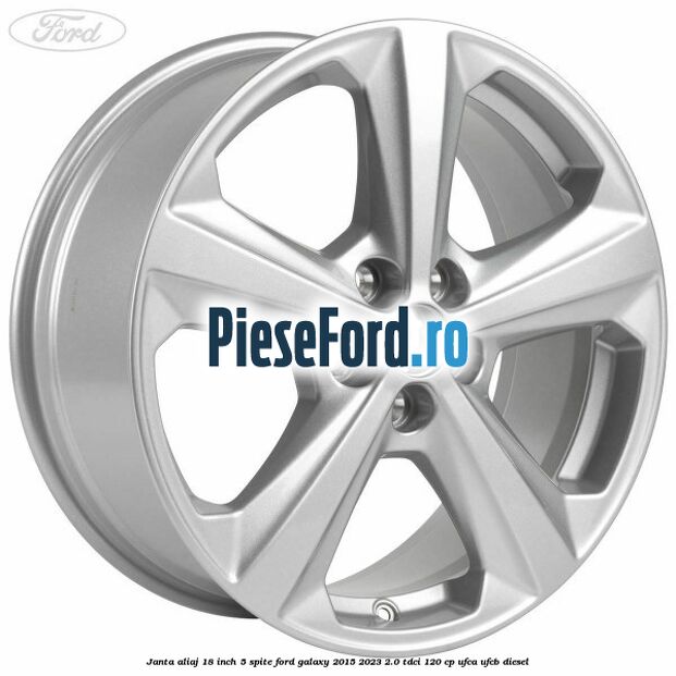 Janta aliaj 18 inch, 5 spite Ford Galaxy 2015-2023 2.0 TDCi 120 cp UFCA, UFCB diesel