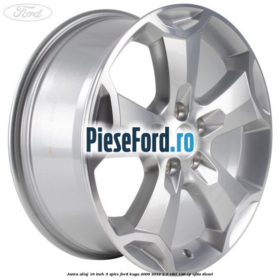 Janta aliaj 18 inch, 5 spite Ford Kuga 2008-2012 2.0 TDCI 140 cp Janta aliaj 18 inch, 5 spite Ford Kuga 2008-2012 2.0 TDCI 140 cp UFDA diesel