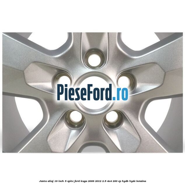 Janta aliaj 18 inch, 5 spite Ford Kuga 2008-2012 2.5 4x4 200 cp HYDB, HYDC benzina