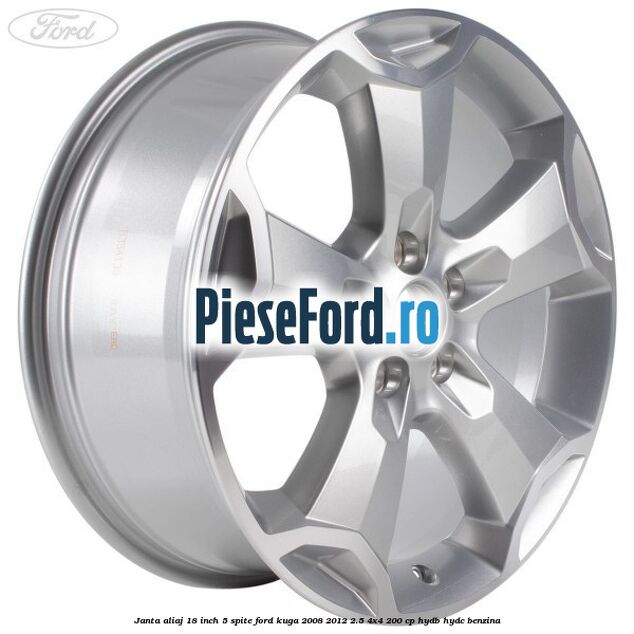 Janta aliaj 18 inch, 5 spite Ford Kuga 2008-2012 2.5 4x4 200 cp HYDB, HYDC benzina
