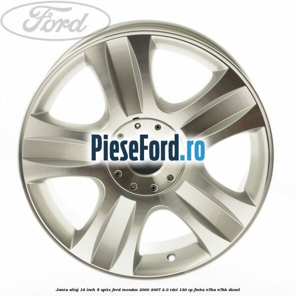 Janta aliaj 18 inch, 5 spite Ford Mondeo 2000-2007 2.0 TDCi 130 cp FMBA, N7BA, N7BB diesel