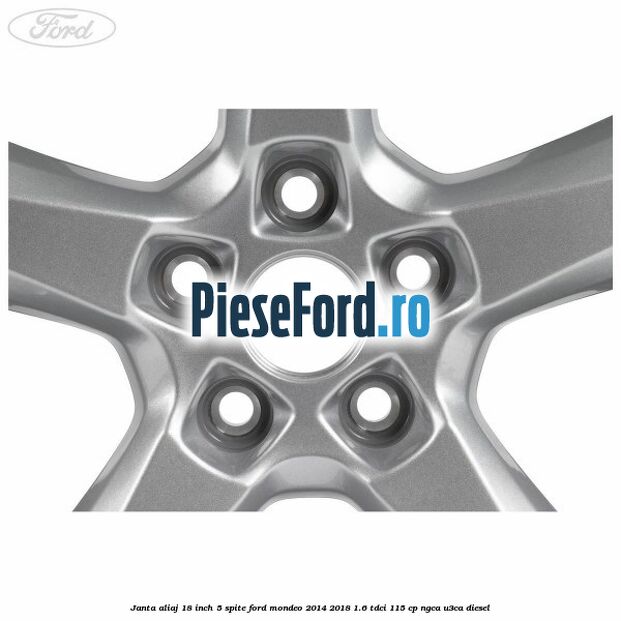 Janta aliaj 18 inch, 5 spite Ford Mondeo 2014-2018 1.6 TDCi 115 cp NGCA, U3CA diesel