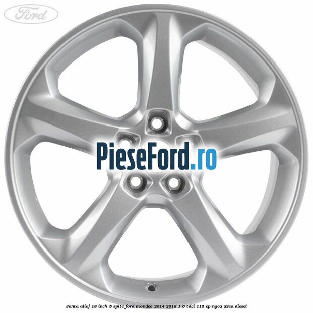 Janta aliaj 18 inch, 5 spite Ford Mondeo 2014-2018 1.6 TDCi 115 cp NGCA, U3CA diesel