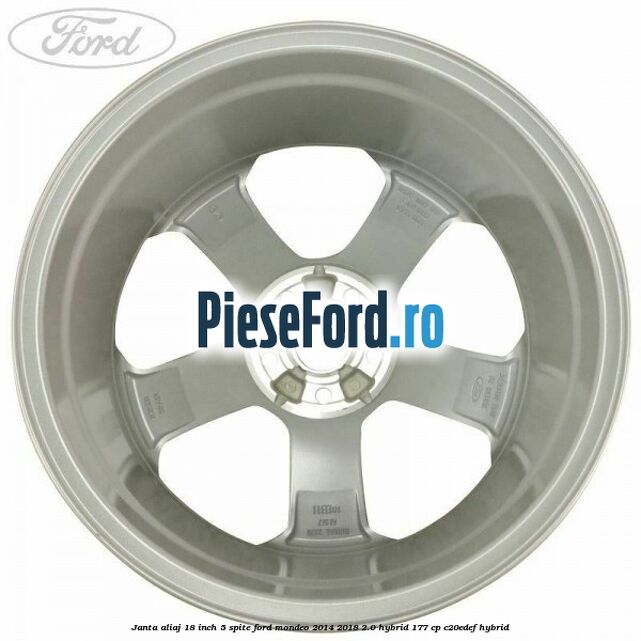 Janta aliaj 18 inch, 5 spite Ford Mondeo 2014-2018 2.0 Hybrid 177 cp C20EDEF hybrid