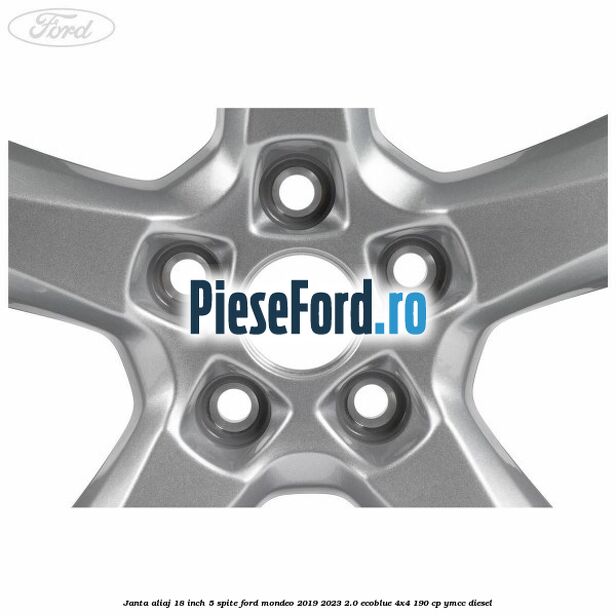 Janta aliaj 18 inch, 5 spite Ford Mondeo 2019-2023 2.0 EcoBlue 4x4 190 cp YMCC diesel