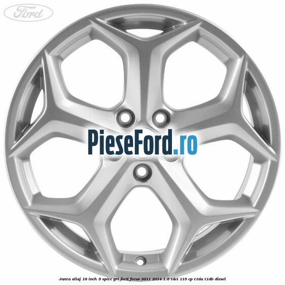Janta aliaj 18 inch, 5 spite gri Ford Focus 2011-2014 1.6 TDCi 115 cp T1DA, T1DB diesel
