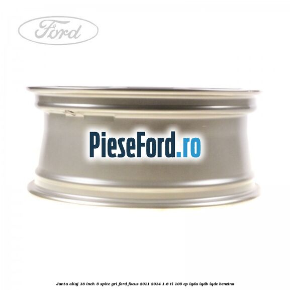 Janta aliaj 18 inch, 5 spite gri Ford Focus 2011-2014 1.6 Ti 105 cp IQDA, IQDB, IQDC benzina