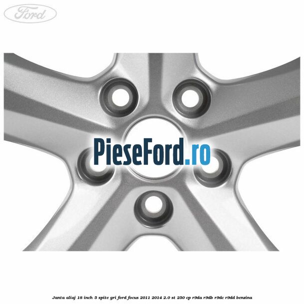 Janta aliaj 18 inch, 5 spite gri Ford Focus 2011-2014 2.0 ST 250 cp R9DA, R9DB, R9DC, R9DD benzina