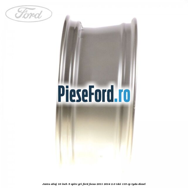 Janta aliaj 18 inch, 5 spite gri Ford Focus 2011-2014 2.0 TDCi 115 cp Janta aliaj 18 inch, 5 spite gri Ford Focus 2011-2014 2.0 TDCi 115 cp TYDA diesel