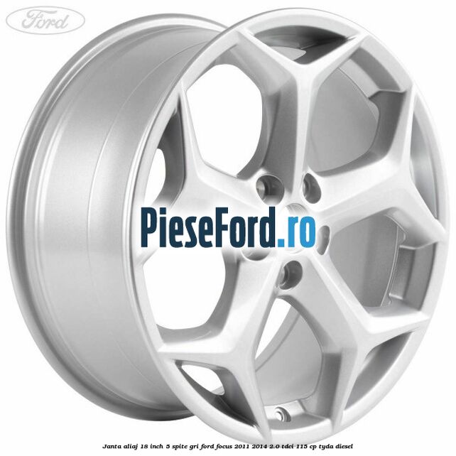 Janta aliaj 18 inch, 5 spite gri Ford Focus 2011-2014 2.0 TDCi 115 cp TYDA diesel