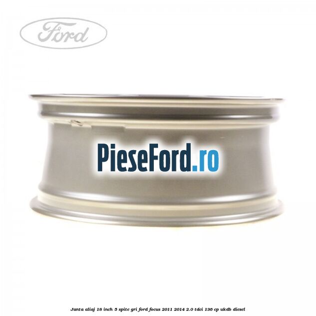 Janta aliaj 18 inch, 5 spite gri Ford Focus 2011-2014 2.0 TDCi 136 cp Janta aliaj 18 inch, 5 spite gri Ford Focus 2011-2014 2.0 TDCi 136 cp UKDB diesel