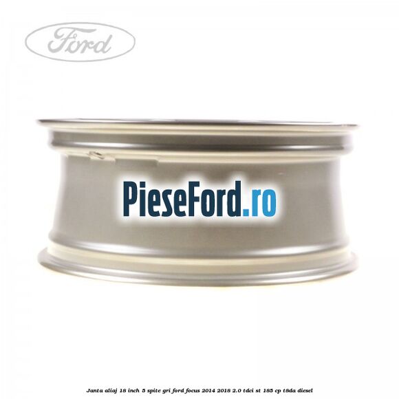 Janta aliaj 18 inch, 5 spite gri Ford Focus 2014-2018 2.0 TDCi ST 185 cp T8DA diesel