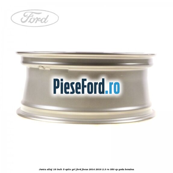 Janta aliaj 18 inch, 5 spite gri Ford Focus 2014-2018 2.3 RS 350 cp YVDA benzina