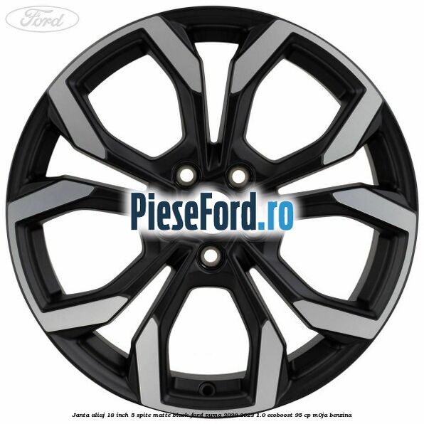 Janta aliaj 18 inch, 5 spite matte black Ford Puma 2020-2023 1.0 EcoBoost 95 cp M0JA benzina