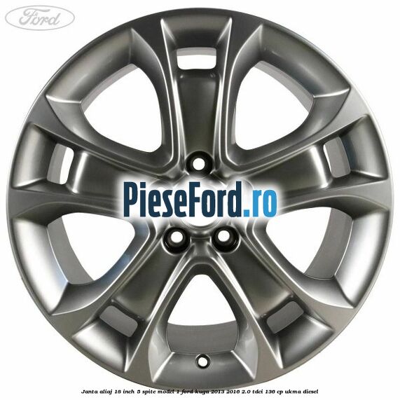Janta aliaj 18 inch, 5 spite model 1 Ford Kuga 2013-2016 2.0 TDCi 136 cp UKMA diesel
