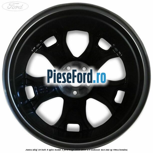 Janta aliaj 18 inch, 5 spite model 1 Ford Kuga 2016-2018 2.0 EcoBoost 4x4 242 cp R9MA benzina