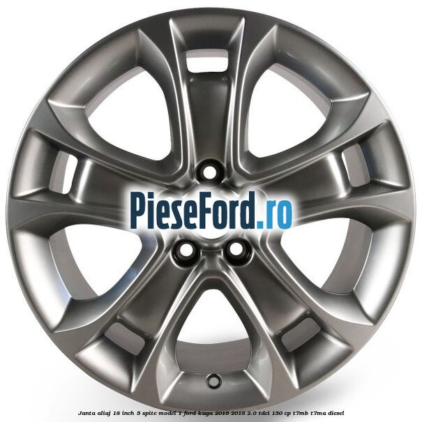 Janta aliaj 18 inch, 5 spite model 1 Ford Kuga 2016-2018 2.0 TDCi 150 cp T7MB, T7MA diesel