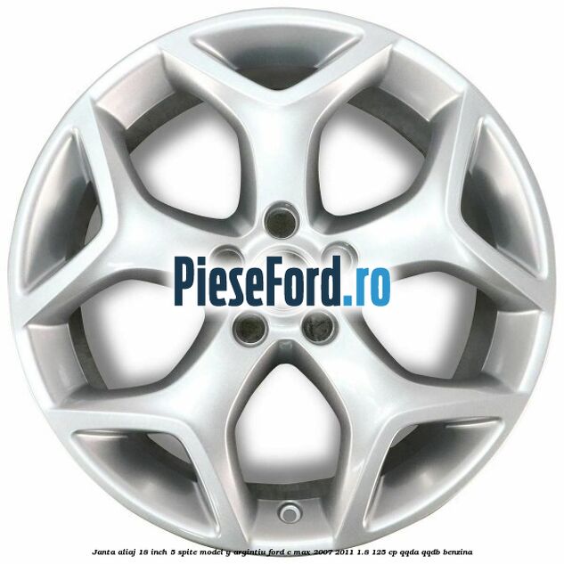 Janta aliaj 18 inch, 5 spite model Y argintiu Ford C-Max 2007-2011 1.8 125 cp QQDA, QQDB benzina