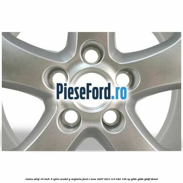 Janta aliaj 18 inch, 5 spite model Y argintiu Ford C-Max 2007-2011 2.0 TDCi 133 cp G6DC, G6DE, G6DF diesel