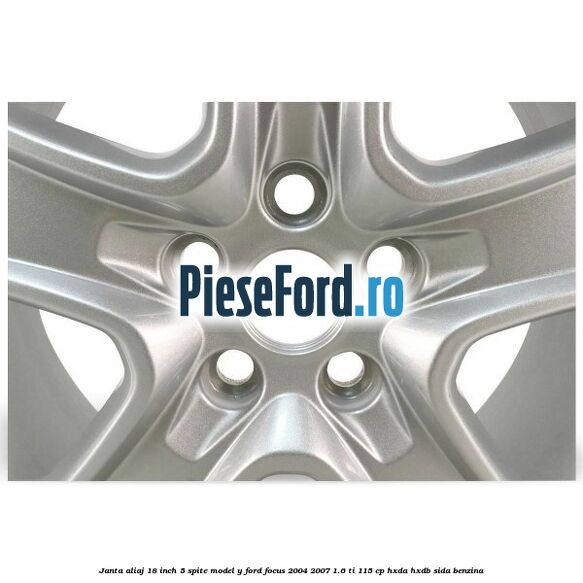 Janta aliaj 18 inch, 5 spite model Y Ford Focus 2004-2007 1.6 Ti 115 cp Janta aliaj 18 inch, 5 spite model Y Ford Focus 2004-2007 1.6 Ti 115 cp HXDA, HXDB, SIDA benzina