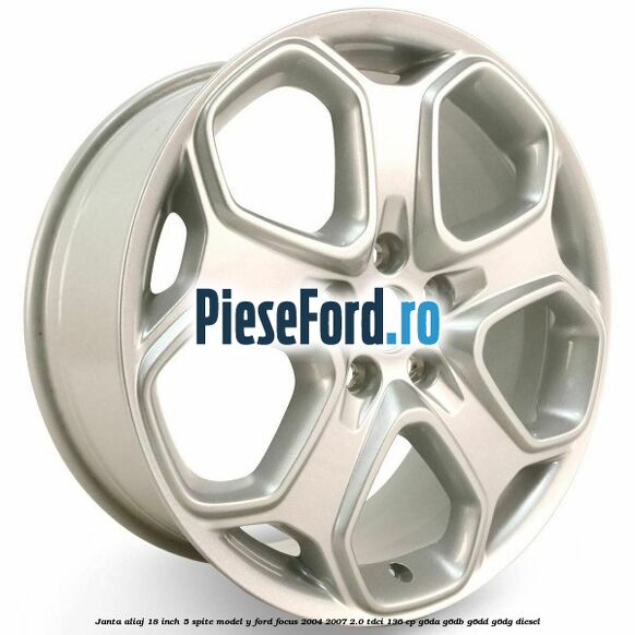 Janta aliaj 18 inch, 5 spite model Y Ford Focus 2004-2007 2.0 TDCi 136 cp G6DA, G6DB, G6DD, G6DG diesel