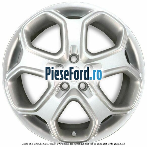 Janta aliaj 18 inch, 5 spite model Y Ford Focus 2004-2007 2.0 TDCi 136 cp G6DA, G6DB, G6DD, G6DG diesel