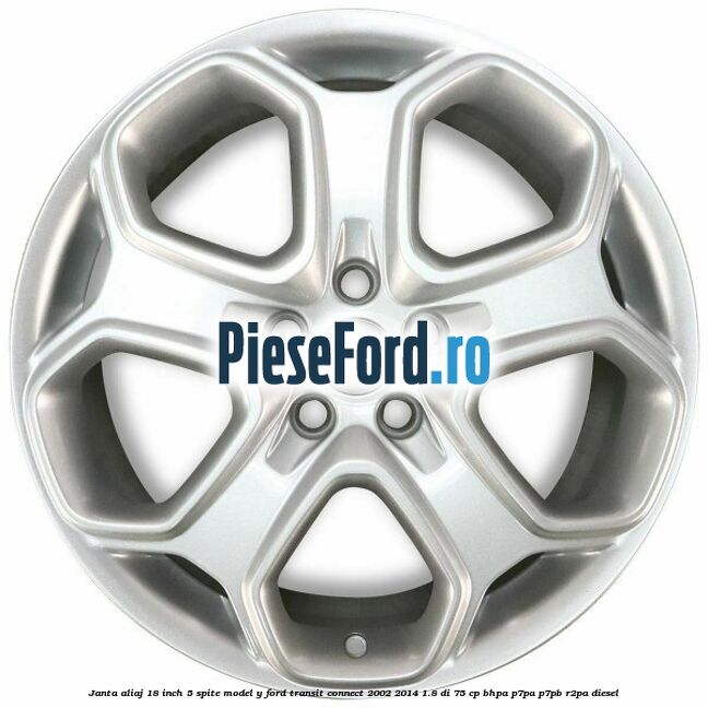 Janta aliaj 18 inch, 5 spite model Y Ford Transit Connect 2002-2014 1.8 Di 75 cp Janta aliaj 18 inch, 5 spite model Y Ford Transit Connect 2002-2014 1.8 Di 75 cp BHPA, P7PA, P7PB, R2PA diesel