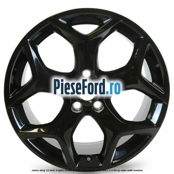 Janta Aliaj 18 inch, 5 spite model Y negru Ford Focus 2008-2011 1.4 80 cp ASDA, ASDB benzina