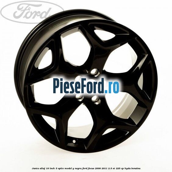 Janta Aliaj 18 inch, 5 spite model Y negru Ford Focus 2008-2011 2.5 ST 225 cp HYDA benzina
