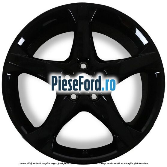 Janta aliaj 18 inch, 5 spite Negru Ford Focus 2014-2018 1.0 EcoBoost 100 cp M2DA, M2DB, M2DC, SFDA, SFDB benzina