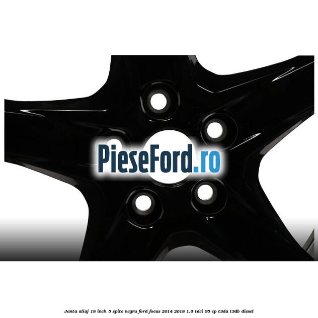 Janta aliaj 18 inch, 5 spite Negru Ford Focus 2014-2018 1.6 TDCi 95 cp T3DA, T3DB diesel