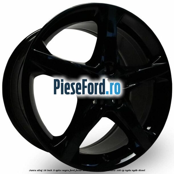 Janta aliaj 18 inch, 5 spite Negru Ford Focus 2014-2018 1.6 TDCi ECOnetic 105 cp NGDA, NGDB diesel