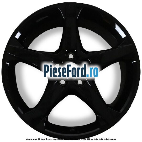 Janta aliaj 18 inch, 5 spite Negru Ford Focus 2014-2018 1.6 Ti 105 cp IQDA, IQDB, IQDC benzina