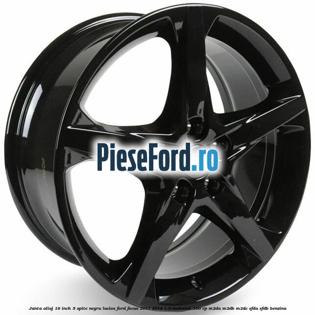 Janta aliaj 18 inch, 5 spite negru lucios Ford Focus 2011-2014 1.0 EcoBoost 100 cp M2DA, M2DB, M2DC, SFDA, SFDB benzina