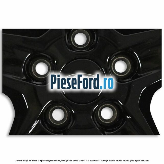 Janta aliaj 18 inch, 5 spite negru lucios Ford Focus 2011-2014 1.0 EcoBoost 100 cp M2DA, M2DB, M2DC, SFDA, SFDB benzina