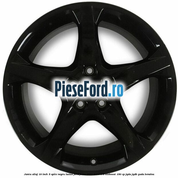 Janta aliaj 18 inch, 5 spite negru lucios Ford Focus 2011-2014 1.6 EcoBoost 150 cp Janta aliaj 18 inch, 5 spite negru lucios Ford Focus 2011-2014 1.6 EcoBoost 150 cp JQDA, JQDB, YUDA benzina
