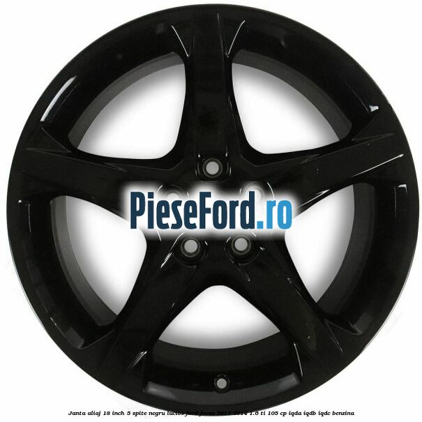 Janta aliaj 18 inch, 5 spite negru lucios Ford Focus 2011-2014 1.6 Ti 105 cp Janta aliaj 18 inch, 5 spite negru lucios Ford Focus 2011-2014 1.6 Ti 105 cp IQDA, IQDB, IQDC benzina