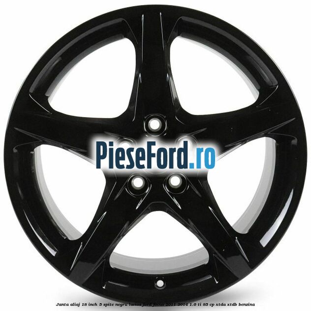 Janta aliaj 18 inch, 5 spite negru lucios Ford Focus 2011-2014 1.6 Ti 85 cp XTDA, XTDB benzina