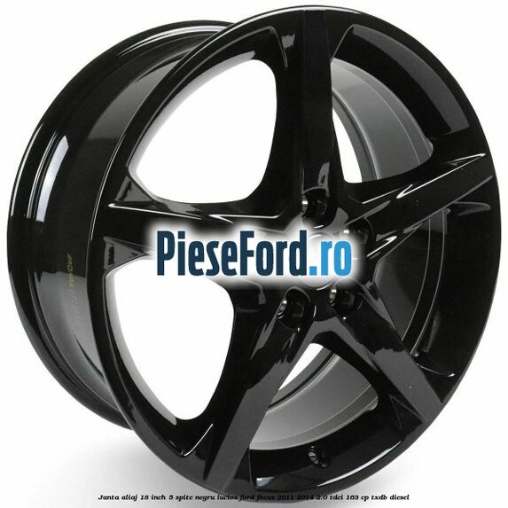 Janta aliaj 18 inch, 5 spite negru lucios Ford Focus 2011-2014 2.0 TDCi 163 cp TXDB diesel