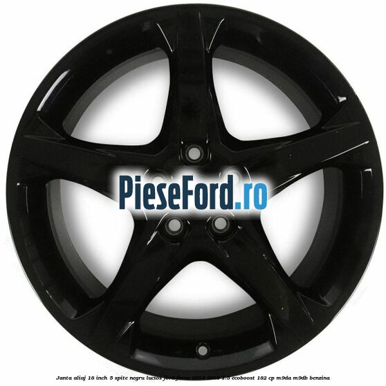 Janta aliaj 18 inch, 5 spite negru lucios Ford Focus 2014-2018 1.5 EcoBoost 182 cp M9DA, M9DB benzina
