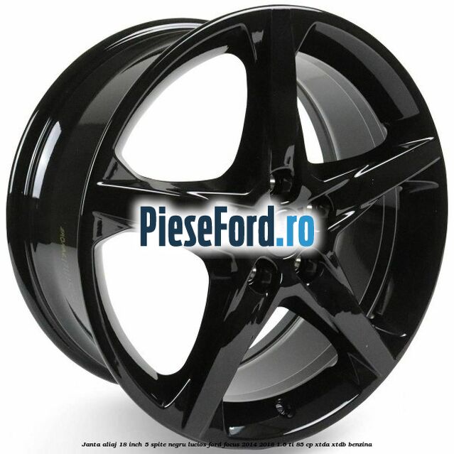 Janta aliaj 18 inch, 5 spite negru lucios Ford Focus 2014-2018 1.6 Ti 85 cp XTDA, XTDB benzina