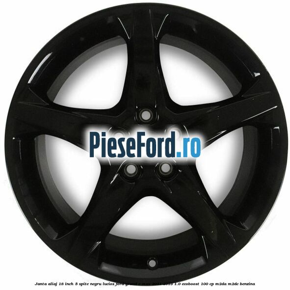 Janta aliaj 18 inch, 5 spite negru lucios Ford Grand C-Max 2011-2015 1.0 EcoBoost 100 cp M2DA, M2DC benzina