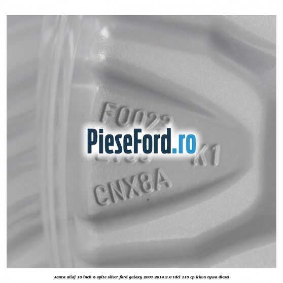 Janta aliaj 18 inch, 5 spite Silver Ford Galaxy 2007-2014 2.0 TDCi 115 cp KLWA, TYWA diesel