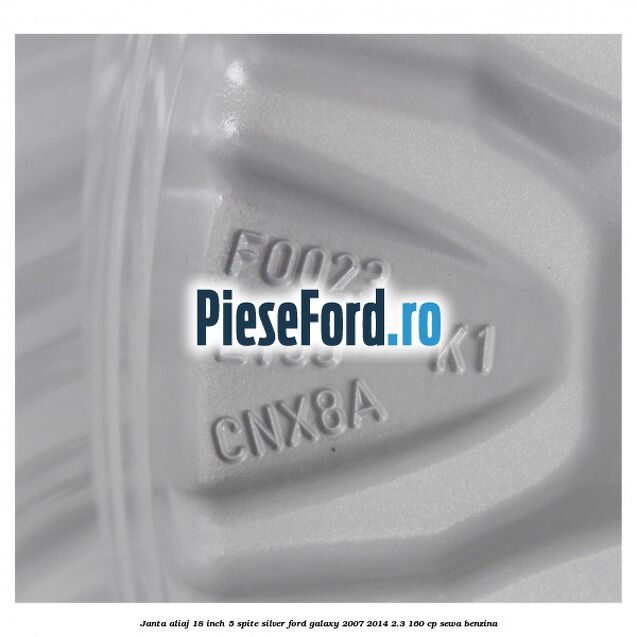 Janta aliaj 18 inch, 5 spite Silver Ford Galaxy 2007-2014 2.3 160 cp Janta aliaj 18 inch, 5 spite Silver Ford Galaxy 2007-2014 2.3 160 cp SEWA benzina