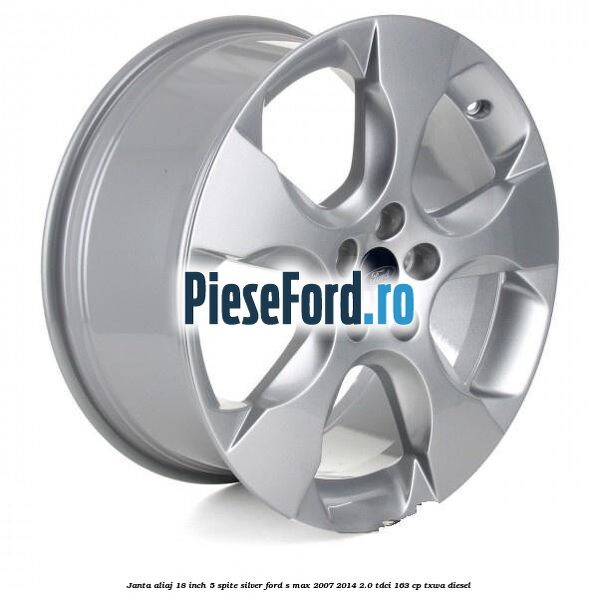 Janta aliaj 18 inch, 5 spite Silver Ford S-Max 2007-2014 2.0 TDCi 163 cp TXWA diesel