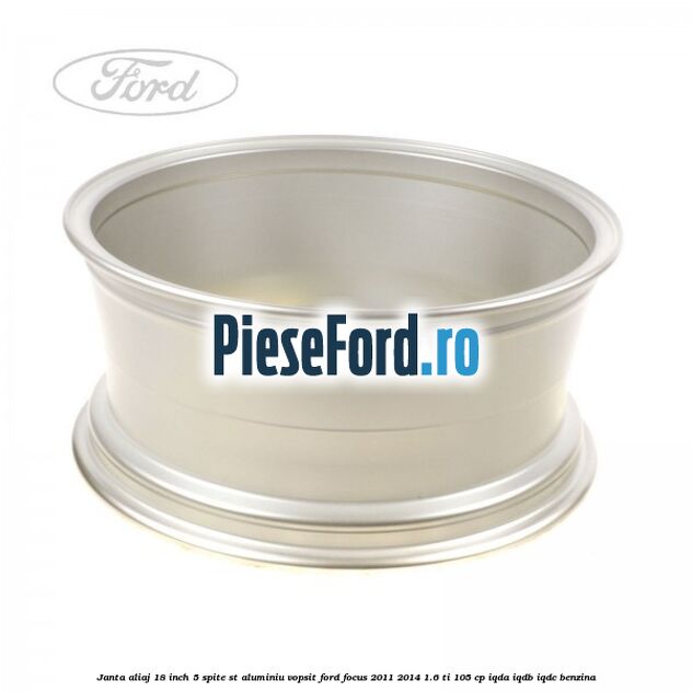 Janta aliaj 18 inch, 5 spite ST aluminiu vopsit Ford Focus 2011-2014 1.6 Ti 105 cp IQDA, IQDB, IQDC benzina