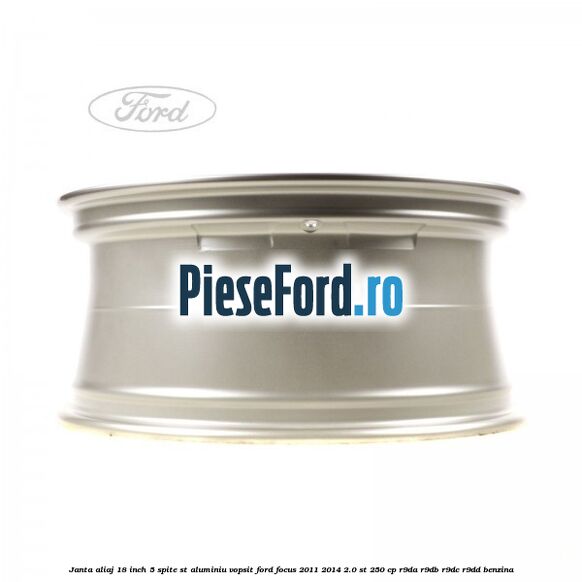 Janta aliaj 18 inch, 5 spite ST aluminiu vopsit Ford Focus 2011-2014 2.0 ST 250 cp R9DA, R9DB, R9DC, R9DD benzina